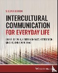 Baldwin, John R. (Illinois State University, Gonzalez, Alberto (Bowling Green State University, Brock, Nettie (Morehead State University, Xie, Ming (West Texas A&M University) - Intercultural Communication for Everyday Life