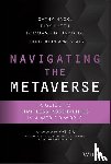 Hackl, Cathy, Lueth, Dirk, Di Bartolo, Tommaso - Navigating the Metaverse