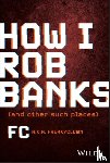 Barker, FC - How I Rob Banks