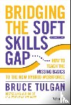 Tulgan, Bruce (Rainmaker Inc) - Bridging the Soft Skills Gap
