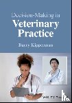 Kipperman, Barry (University of California at Davis, School of Veterinary Medicine, Davis, CA, USA) - Decision-Making in Veterinary Practice