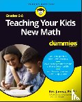 Jamsa, Kris - Teaching Your Kids New Math, 6-8 For Dummies