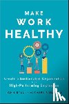 Ryan, John S., Burchell, Michael J. - Make Work Healthy