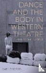 Sorgel, Sabine - Dance and the Body in Western Theatre
