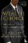 Dennis Kimbro - The Wealth Choice