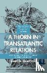 Hampton, M. - A Thorn in Transatlantic Relations