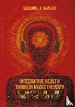 Hanser, Suzanne B. - Integrative Health through Music Therapy
