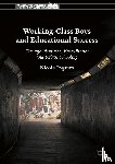 Ingram, Nicola - Working-Class Boys and Educational Success
