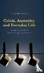 Bhattacharyya, Gargi - Crisis, Austerity, and Everyday Life
