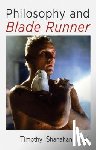 Shanahan, Timothy - Philosophy and Blade Runner