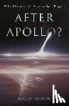 Logsdon, John M. - After Apollo?