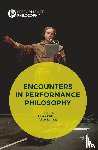  - Encounters in Performance Philosophy