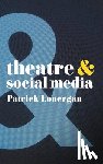 Lonergan, Patrick (University of Galway - Theatre and Social Media