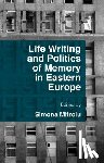 Mitroiu, Simona - Life Writing and Politics of Memory in Eastern Europe