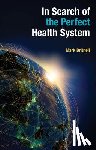 Britnell, Mark - In Search of the Perfect Health System