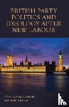  - British Party Politics and Ideology after New Labour