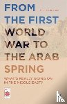 McMillan, M. E. - From the First World War to the Arab Spring