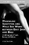 Alcano, Matteo Carlo - Masculine Identities and Male Sex Work between East Java and Bali