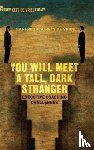 Kets de Vries, Manfred F.R. - You Will Meet a Tall, Dark Stranger