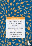 Adams, Catherine, Thompson, Terrie Lynn - Researching a Posthuman World