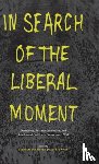  - In Search of the Liberal Moment