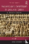 Lee, A. D. (University of Nottingham - Pagans and Christians in Late Antiquity