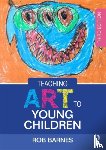 Barnes, Rob (Senior Lecturer in Education at the University of East Anglia - Teaching Art to Young Children