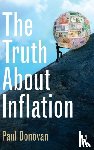 Donovan, Paul - The Truth About Inflation
