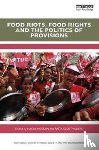  - Food Riots, Food Rights and the Politics of Provisions