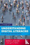 Jones, Rodney H. (University of Reading, Hafner, Christoph A. (City University of Hong Kong) - Understanding Digital Literacies