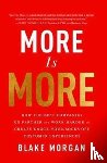 Morgan, Blake - More Is More