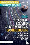 Donlan, Ryan (Indiana State University, Whitaker, Todd (Indiana State University - The School Board Member's Guidebook