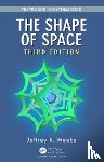 Weeks, Jeffrey R. - The Shape of Space
