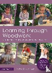 Moorhouse, Pete - Learning Through Woodwork