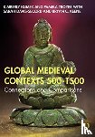 Klimek, Kimberly (Metropolitan State University of Denver, Troyer, Pamela (Metropolitan State University of Denver, Davis-Secord, Sarah (University of New Mexico, Keene, Bryan (Riverside City College - Global Medieval Contexts 500 – 1500