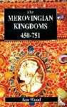 Wood, Ian - The Merovingian Kingdoms 450 - 751