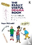 McDonald, Roger - The Really Useful Drama Book