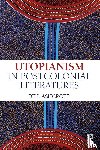Ashcroft, Bill (University of New South Wales - Utopianism in Postcolonial Literatures