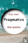 Clark, Billy (Middlesex University - Pragmatics: The Basics