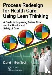 Ben-Tovim, David I. - Process Redesign for Health Care Using Lean Thinking