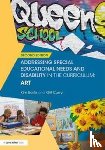 Earle, Kim (Deputy Head in a Secondary School, UK), Curry, Gill (visiting lecturer at Chester University for PGCE Art & Design students) - Addressing Special Educational Needs and Disability in the Curriculum: Art