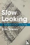 Tishman, Shari - Slow Looking