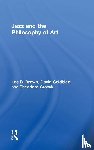 Brown, Lee B., Goldblatt, David, Gracyk, Theodore (Minnesota State University - Jazz and the Philosophy of Art