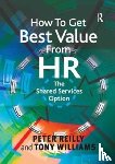 Reilly, Peter, Williams, Tony - How To Get Best Value From HR