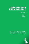  - Disaffection from School?