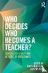  - Who Decides Who Becomes a Teacher?