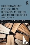  - Understanding Critical Race Research Methods and Methodologies