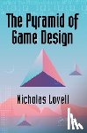 Lovell, Nicholas - The Pyramid of Game Design