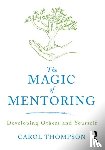 Thompson, Carol (Bedfordshire University - The Magic of Mentoring