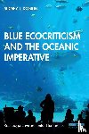 Dobrin, Sidney I. (University of Florida - Blue Ecocriticism and the Oceanic Imperative